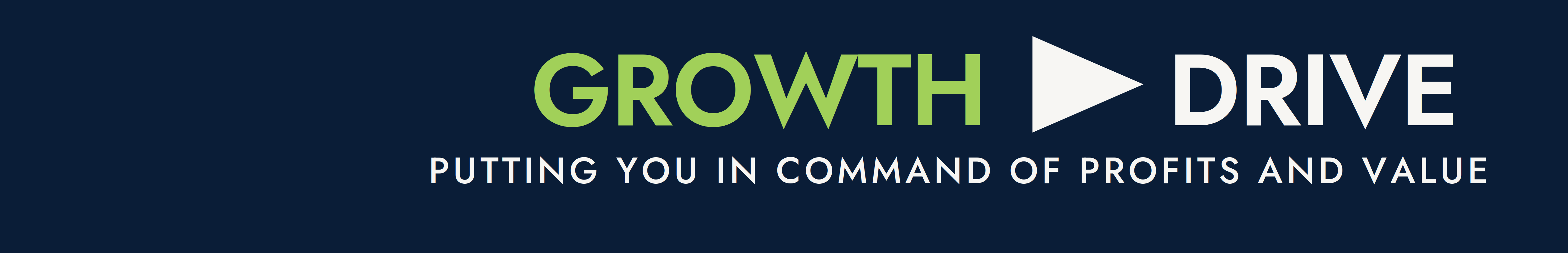 Growth-Drive putting you in command of profits and value